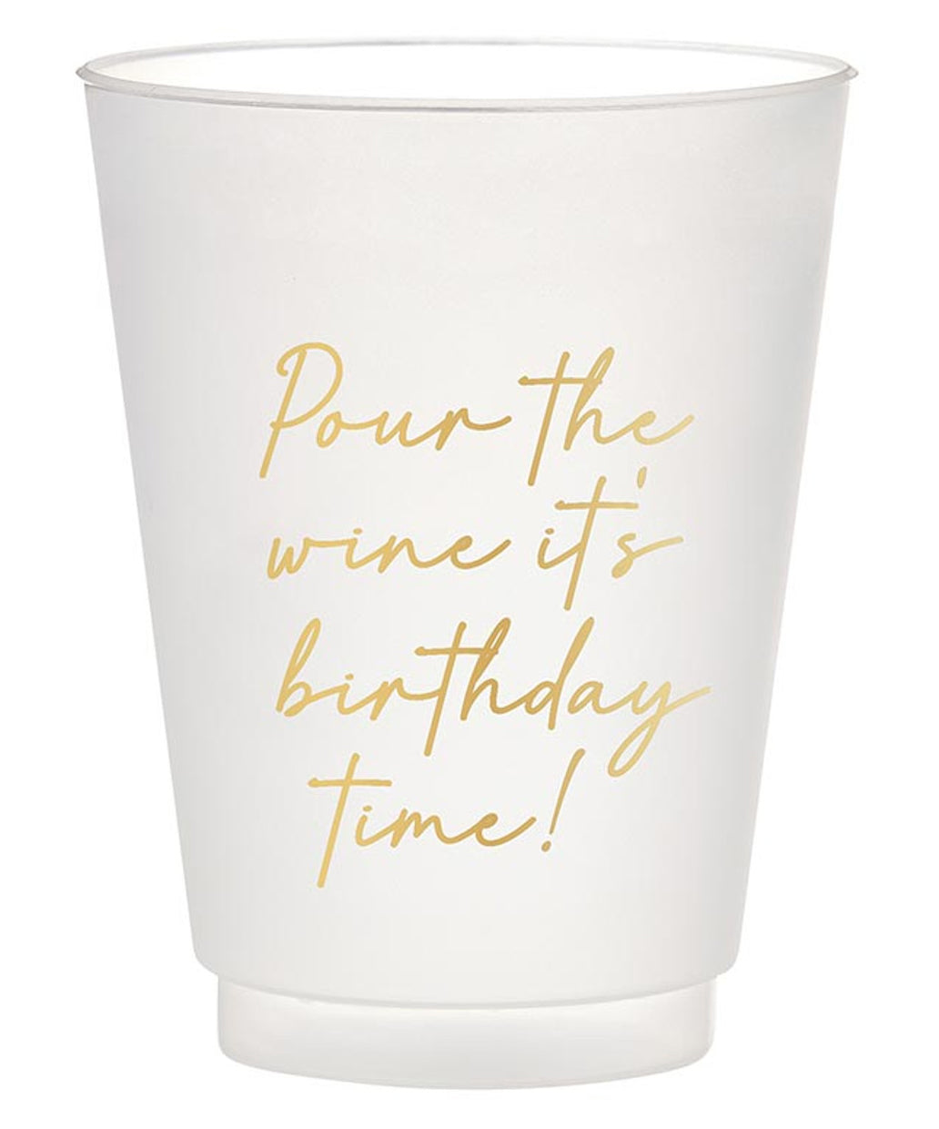 Frost Cups, Set of 6 - Pour The Wine It's Birthday Time